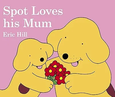 Spot Loves His Mum